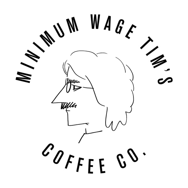 Minimum Wage Tim's Coffee Co.